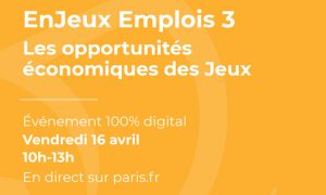La Ville de Paris vous invite à EnJeux Emplois 3, pour vous faire découvrir les opportunités économiques des Jeux // vendredi 16 avril 2021 à 10h00
