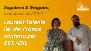 Le projet ARTHIS, soutenu par BGE ADIL, a été désigné Lauréat Talents Ile-de-France 2023 par BGE Réseau !