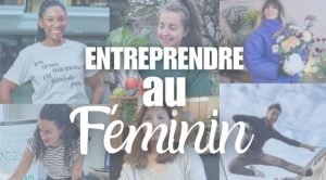 Entreprendre au Féminin