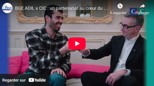 BGE ADIL x CIC : un partenariat au cœur du programme Accélérateur Création individuelle