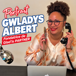 [Portrait] Gwladys Albert, l’entrepreneuse derrière Glad’is PARTNER